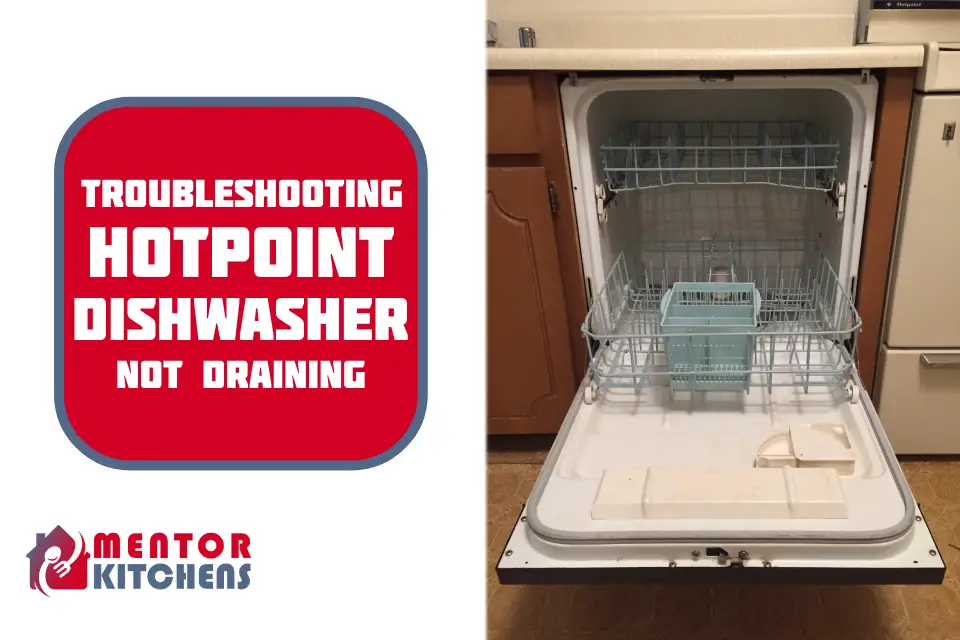 Hotpoint Dishwasher Not Draining: Troubleshooting Tips